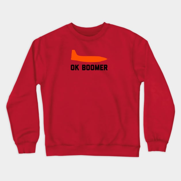 Bell X-1 - OK BOOMER - The first sonic boom! Crewneck Sweatshirt by Vidision Avgeek